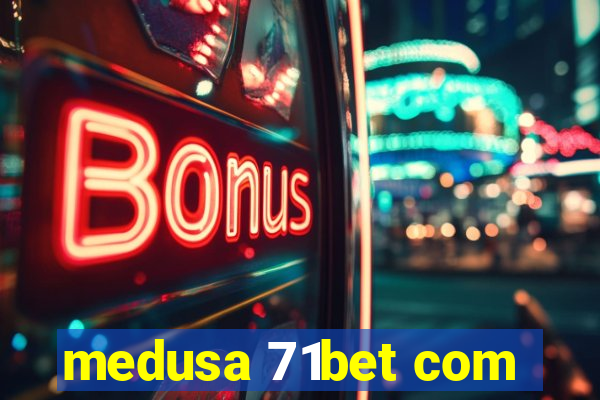 medusa 71bet com